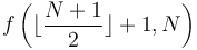 f\left(\lfloor\frac{N+1}{2}\rfloor+1,N\right)