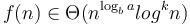 f(n) \in \Theta(n^{\log_b a} log^k n)