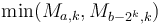\min(M_{a,k}, M_{b-2^k,k})