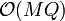 \mathcal{O}(MQ)