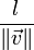 \frac{l}{\|\vec{v}\|}