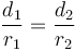 \frac{d_1}{r_1} = \frac{d_2}{r_2}