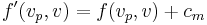 f'(v_p, v) = f(v_p, v) + c_m