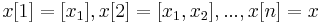 x[1] = [x_1], x[2] = [x_1, x_2], ..., x[n] = x