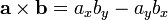 \mathbf{a}\times\mathbf{b} = a_x b_y - a_y b_x