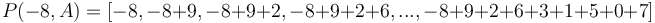 P(-8, A) = [-8, -8+9, -8+9+2, -8+9+2+6, ..., -8+9+2+6+3+1+5+0+7]