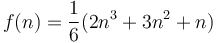 f(n) = \frac{1}{6}(2n^3 + 3n^2 + n)