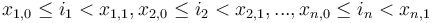 x_{1,0} \leq i_1 < x_{1,1}, x_{2,0} \leq i_2 < x_{2,1}, ..., x_{n,0} \leq i_n < x_{n,1}