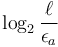 \log_2\frac{\ell}{\epsilon_a}