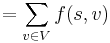 = \sum_{v \in V} f(s, v)