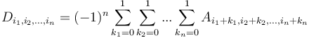 D_{i_1, i_2, ..., i_n} = (-1)^n \sum_{k_1=0}^1 \sum_{k_2=0}^1 ... \sum_{k_n=0}^1 A_{i_1+k_1,i_2+k_2,...,i_n+k_n}