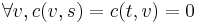 \forall v, c(v, s) = c(t, v) = 0