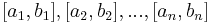 [a_1, b_1], [a_2, b_2], ..., [a_n, b_n]