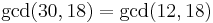 \gcd(30,18) = \gcd(12,18)