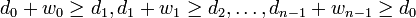 d_0 + w_0 \ge d_1, d_1 + w_1 \ge d_2,\ldots, d_{n-1} + w_{n-1} \ge d_0