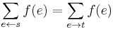 \sum_{e \leftarrow s} f(e) = \sum_{e \rightarrow t} f(e)