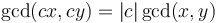 \gcd(cx, cy) = |c|\gcd(x,y)