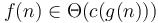 f(n) \in \Theta(c(g(n)))