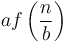 af\left(\frac{n}{b}\right)