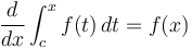 \frac{d}{dx} \int_c^x f(t)\, dt = f(x)