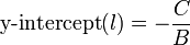 
\displaystyle \operatorname{y-intercept}(l) = -\frac{C}{B}
