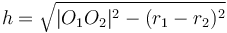 h = \sqrt{|O_1O_2|^2 - (r_1-r_2)^2}