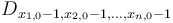 D_{x_{1,0}-1, x_{2,0}-1, ..., x_{n,0}-1}