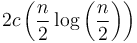 2c\left(\frac{n}{2}\log\left(\frac{n}{2}\right)\right)