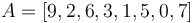 A = [9, 2, 6, 3, 1, 5, 0, 7]