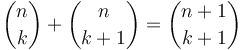 \binom{n}{k} + \binom{n}{k+1} = \binom{n+1}{k+1}
