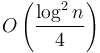 O\left(\frac{\log^2 n}{4}\right)