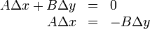 \displaystyle
\begin{array}{rcl}
A \Delta x + B \Delta y &=& 0 \\
A \Delta x &=& -B \Delta y
\end{array}
