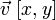 \vec{v}\ [x,y]