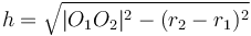 h = \sqrt{|O_1O_2|^2 - (r_2-r_1)^2}