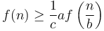 f(n) \geq \frac{1}{c}af\left(\frac{n}{b}\right)