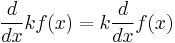 \frac{d}{dx} kf(x) = k\frac{d}{dx}f(x)