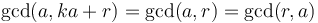 \gcd(a, ka+r) = \gcd(a, r) = \gcd(r,a)