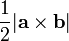 \frac{1}{2}|\mathbf{a}\times\mathbf{b}|