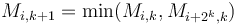 M_{i,k+1} = \min(M_{i,k}, M_{i+2^k,k})