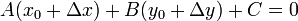 \displaystyle
A(x_0+\Delta x)+B(y_0+\Delta y)+C = 0
