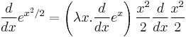 \frac{d}{dx} e^{x^2/2} = \left(\lambda x.\frac{d}{dx}e^x\right)\frac{x^2}{2} \frac{d}{dx} \frac{x^2}{2}