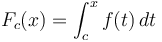 F_c(x) = \int_c^x f(t)\, dt