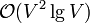 \mathcal{O}(V^2 \lg V)